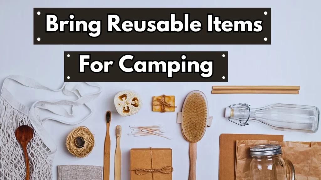 Eco-friendly reusable items, including bamboo toothbrushes, glass bottles, and wooden utensils for camping.