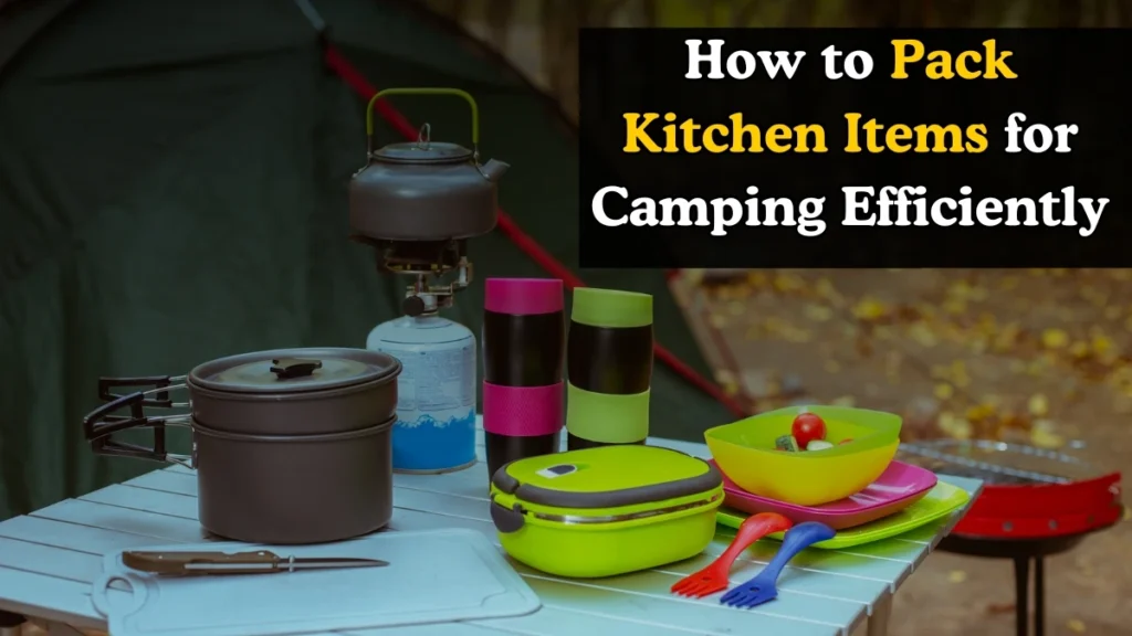 A well-organized camping kitchen setup displays various cooking equipment and includes the text 'How to Pack Kitchen Items for Camping Efficiently.'