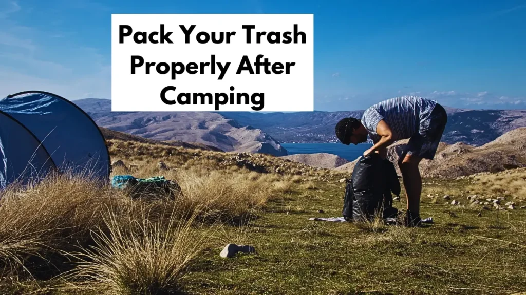 Environmental awareness message: Pack your trash properly after camping.