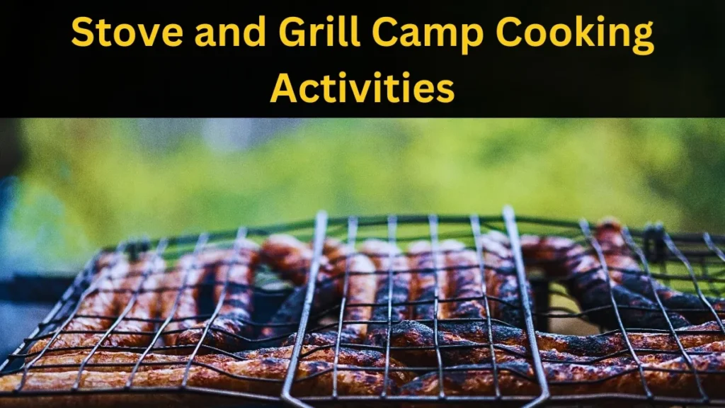 Close-up of sausages on a grill with a green background, accompanied by the phrase "Stove and Grill Camp Cooking Activities.